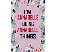 i'm doing Annabelle things: Lined Writing Notebook Journal with Personalized Name Quote, 120 Pages, 6x9' inch , gift for Women, School ,sister , mom, wife, aunt, Personalized Name Notebook