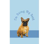 I'm Doing My Best: Journal with French Bulldog | Pawsitive Affirmations Series | Mantras and Mental Health