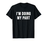 I'm Doing My Part T-Shirt