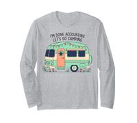 Im Done Accounting Lets Go Camping RV Camper Long Sleeve T-Shirt