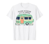 Im Done Accounting Lets Go Camping RV Camper T-Shirt