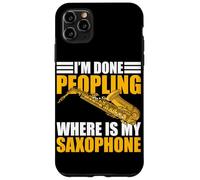 I'm done peopling Saxophone Player Saxophone Case for iPhone 11 Pro Max
