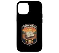Im Done Working Time To Sing Choir Music Vocal Singer Case for iPhone 12/12 Pro
