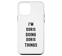 I'm Doris doing Doris things Case for iPhone 12 mini