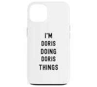 I'm Doris doing Doris things Case for iPhone 13