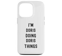 I'm Doris doing Doris things Case for iPhone 13 Pro