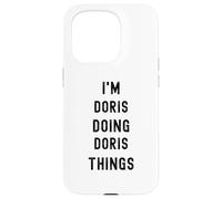 I'm Doris doing Doris things Case for iPhone 15 Pro
