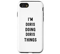 I'm Doris doing Doris things Case for iPhone SE (2020) / 7/8