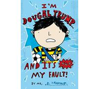 I'm Dougal Trump... and it's not my fault! (Dougal Trump, 1)