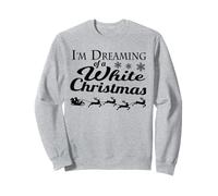I'm Dreaming of a White Christmas Reindeer Sleigh Quote Sweatshirt