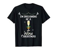 I'm Dreaming of a Wine Christmas a Funny Xmas for Wine Fans T-Shirt