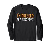 Im Dressed As A Tired Adult Halloween Funny Sarcastic Humor Long Sleeve T-Shirt