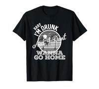 I'm Drunk And I Don't Wanna Go Home Country Music Lyrics T-Shirt