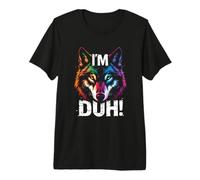 I'm DUH! Bold Distressed Wolf Premium T-Shirt