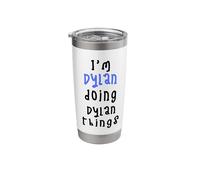 I'm Dylan Doing Dylan Things. Cute Personalized Slogan for Stainless Steel Insulated Tumbler