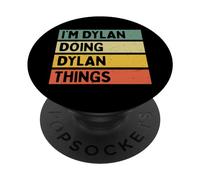I'm Dylan Doing Dylan Things Funny Personalized Quote PopSockets Adhesive PopGrip