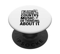 I'm Either Listening to Country Music or Thinking About It PopSockets Adhesive PopGrip