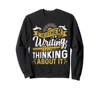 Im Either Writing Or Thinking About It - Creative Writing Sweatshirt
