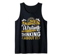 Im Either Writing Or Thinking About It - Creative Writing Tank Top