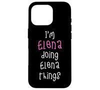 I'm Elena doing Elena things. Cute personalized slogan for Case for iPhone 16 Pro