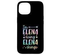 I'm Elena Doing Elena Things Personalized First Name Case for iPhone 15