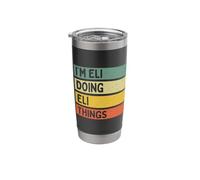 I'm Eli Doing Eli Things Funny Personalized Quote Stainless Steel Insulated Tumbler