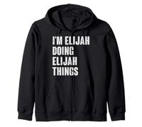 I'm Elijah Doing Elijah Things - Funny Gift for Elijah Name Zip Hoodie