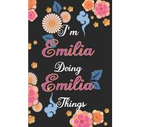 I'm Emilia Doing Emilia Things Notebook Birthday Gift: Personalized Name Journal Writing Notebook For Girls and Women, 100 Pages, 6x9, Soft Cover, Matte Finish