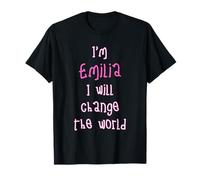 I'm Emilia. I Will Change The World! Personalized First Name T-Shirt