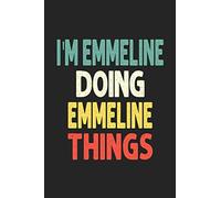 I'M EMMELINE Doing EMMELINE Things: Personalized Wife Women Girl Men Notebook EMMELINE Journal a Beautiful: Lined Notebook / Journal Gift, Iris journal Wife Women Girl Men, Gift, Journal, College