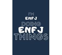I'm Enfj Doing Enfj Things: Personalized MBTI Journal for ENFJ, Perfect Gift Idea For ENFJ, Lined Notebook