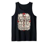 I'm English We Don't Do that Keep Calm Thing England Pride Tank Top