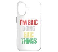 I'm Eric Doing Eric Things Case for iPhone 17