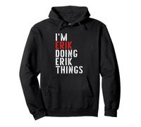 I'm Erik Doing Erik Things Pullover Hoodie