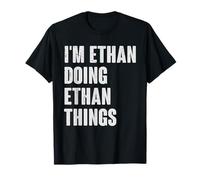I'm Ethan Doing Ethan Things - Funny Gift for Ethan Name T-Shirt