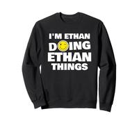 I'm Ethan Doing Ethan Things, Funny Name-Personalized Sweatshirt