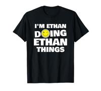 I'm Ethan Doing Ethan Things, Funny Name-Personalized T-Shirt
