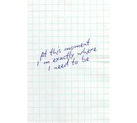 Im Exactly Where I Need To Be: Motivational & Writing Notebook - 110 Pages, 6” x 9”, Blank Pages