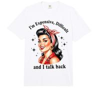 Im Expensive Difficult and I Talk Back Attitude Comfort Colors Adult Heavyweight T-Shirt