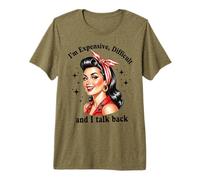 Im Expensive Difficult and I Talk Back Attitude Premium T-Shirt