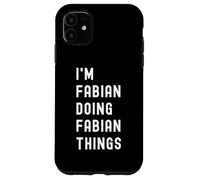 I'm Fabian Doing Fabian Things Case for iPhone 11