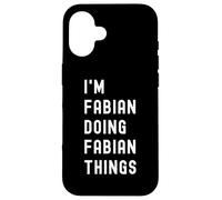 I'm Fabian Doing Fabian Things Case for iPhone 16