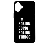 I'm Fabian Doing Fabian Things Case for iPhone 16 Plus