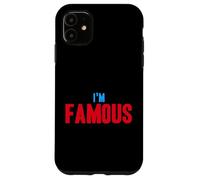 I'm Famous But No one Knows It Yet Funny Cute Humor Summer Case for iPhone 11