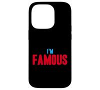 I'm Famous But No one Knows It Yet Funny Cute Humor Summer Case for iPhone 14 Pro