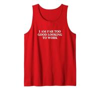 I'm Far Too Good Looking to Work Tank Top, Men, Red, Small