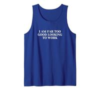 I'm Far Too Good Looking to Work Tank Top, Men, Royal Blue, X-Large