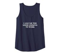 I'm Far Too Good Looking to Work Tank Top, Women, Navy Blue, Small