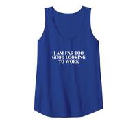 I'm Far Too Good Looking to Work Tank Top, Women, Royal Blue, X-Large