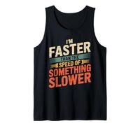 I'm Faster Than The Speed of Something Slower Marathon Tank Top